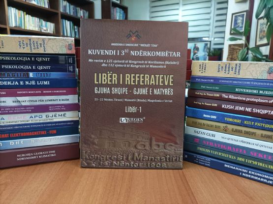 KUVENDI I TRETË NDËRKOMBËTARI AKADEMISË RRËNJËT TONA - VËLLIMI 1 - Libër nga Prof. Ing. Sazan Guri - Akademia Rrënjët Tona / GJUHA SHQIPE - GJUHA E NATYRËS - LIBER I REFERATEVE